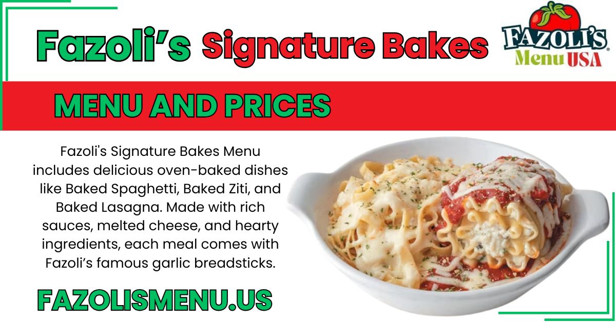 Fazoli’s Signature Bakes Menu Price